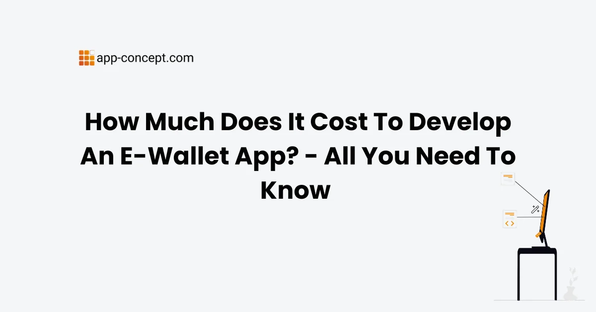 How Much Does It Cost To Develop An E-Wallet App - All You Need To Know