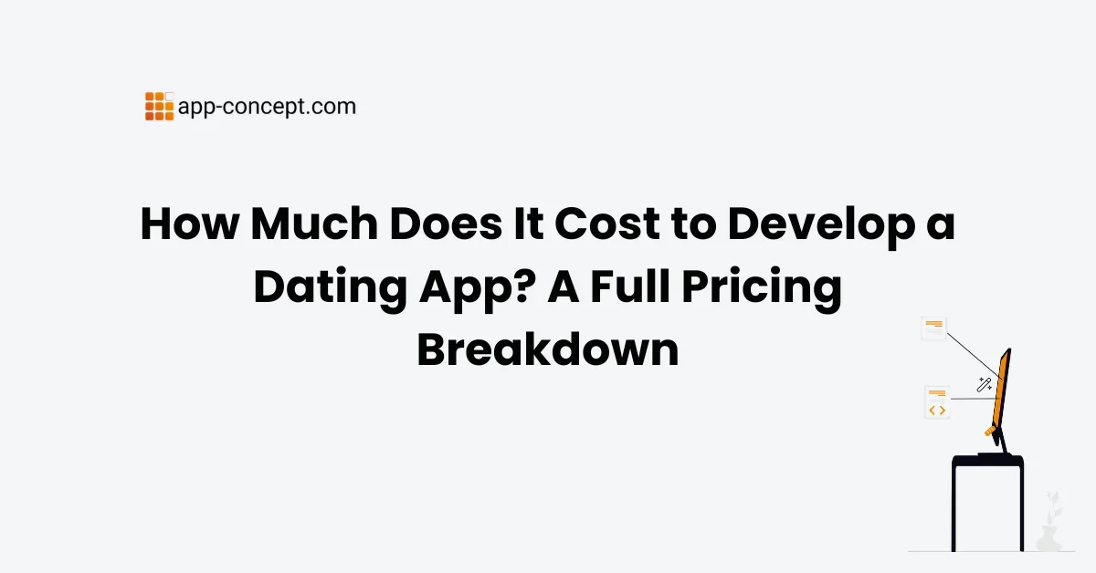 How Much Does It Cost to Develop a Dating App A Full Pricing Breakdown